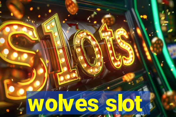 wolves slot