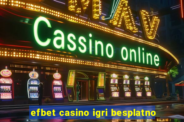 efbet casino igri besplatno