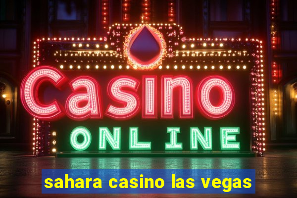 sahara casino las vegas