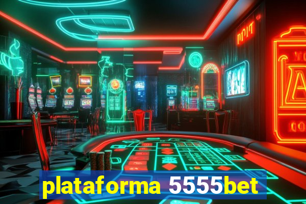 plataforma 5555bet