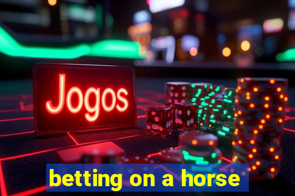 betting on a horse