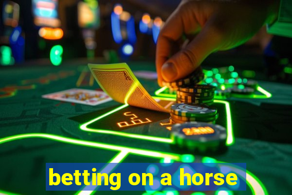 betting on a horse