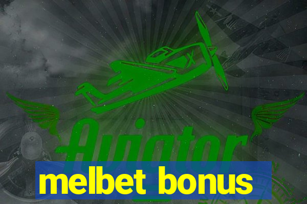 melbet bonus