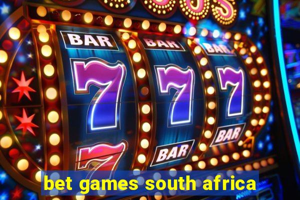 bet games south africa