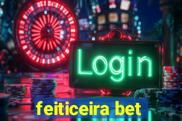 feiticeira bet