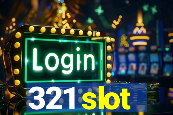 321 slot