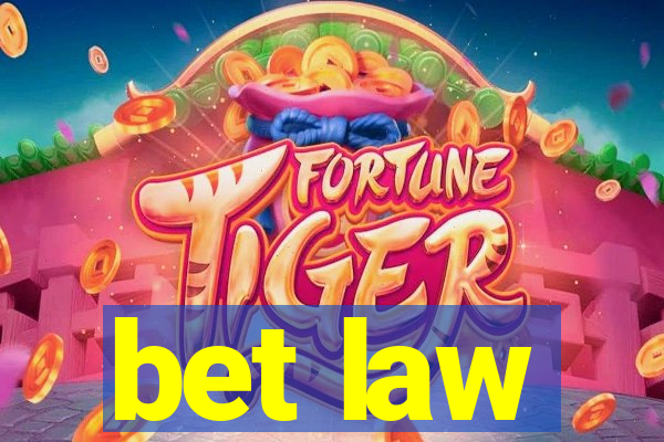 bet law