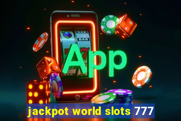 jackpot world slots 777