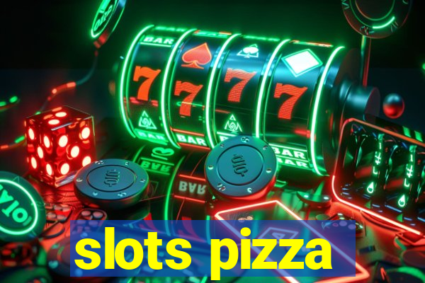 slots pizza