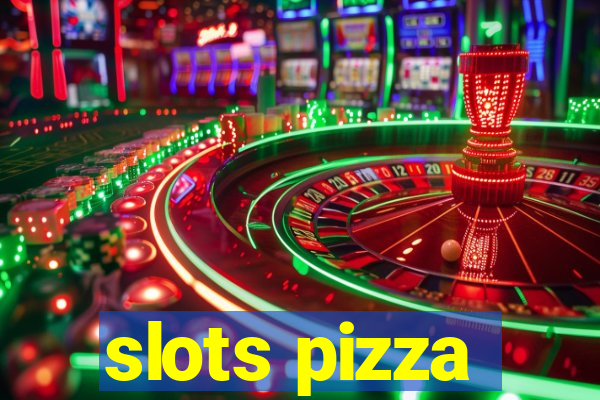 slots pizza