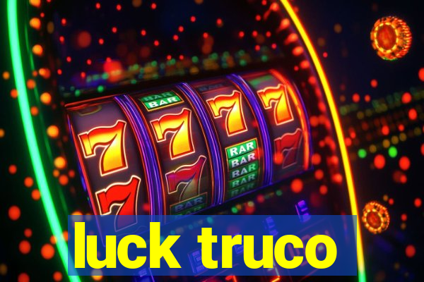 luck truco