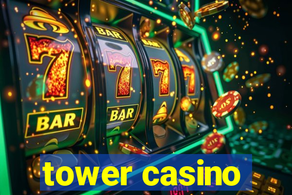 tower casino