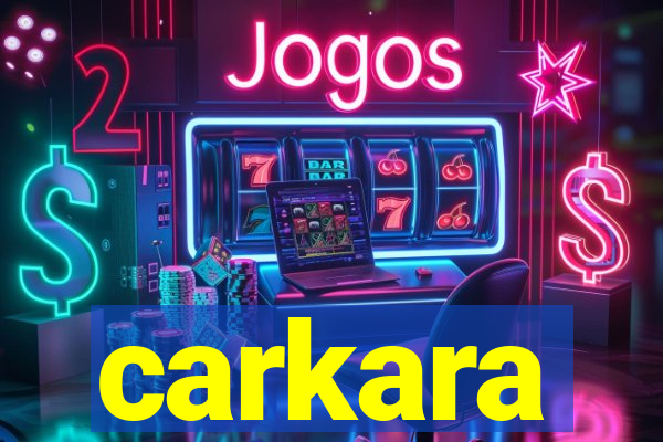 carkara