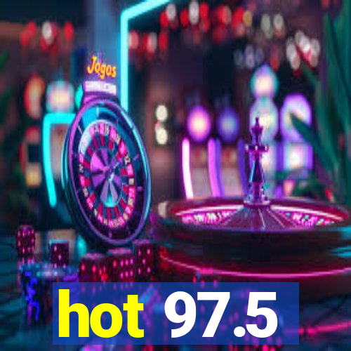 hot 97.5