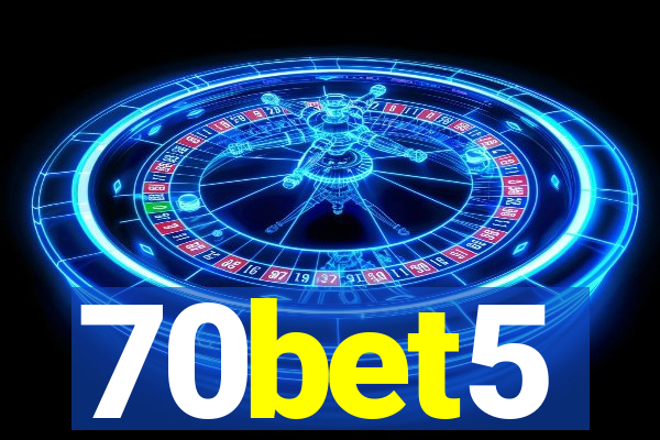 70bet5