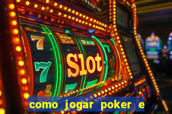 como jogar poker e ganhar dinheiro