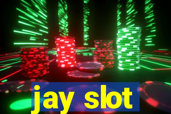 jay slot