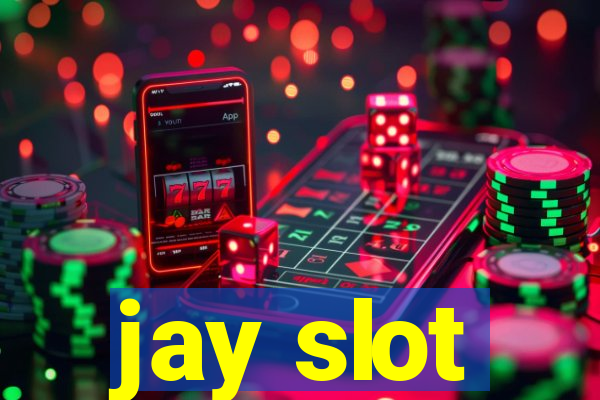 jay slot