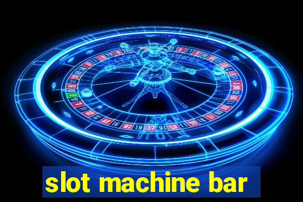 slot machine bar