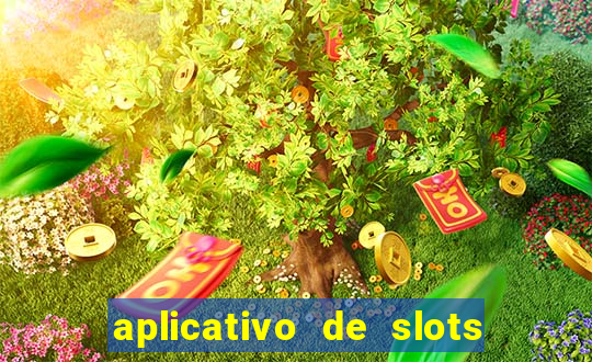 aplicativo de slots que pagam