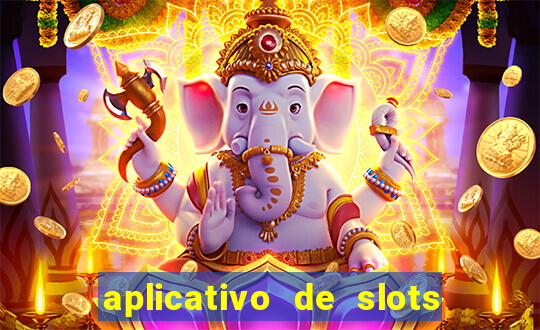 aplicativo de slots que pagam