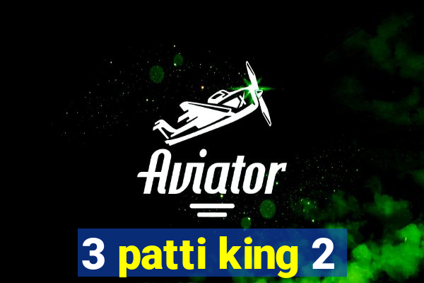 3 patti king 2