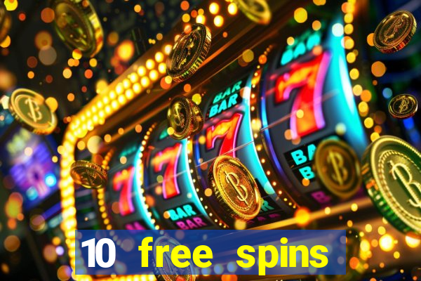 10 free spins casino no deposit