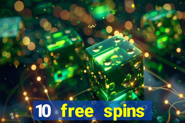 10 free spins casino no deposit