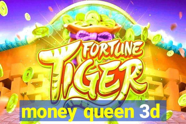 money queen 3d