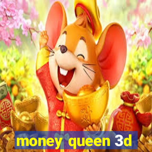 money queen 3d