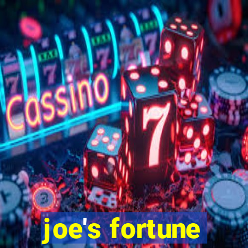 joe's fortune