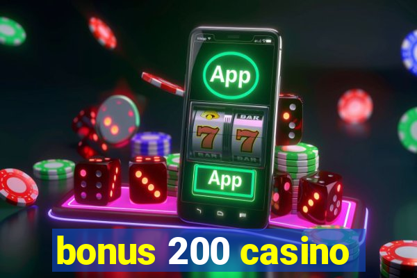 bonus 200 casino