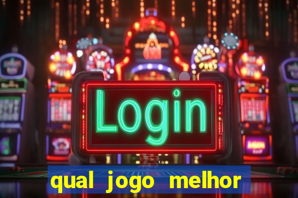 qual jogo melhor para ganhar dinheiro