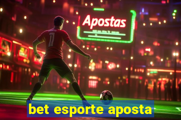 bet esporte aposta