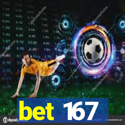 bet 167