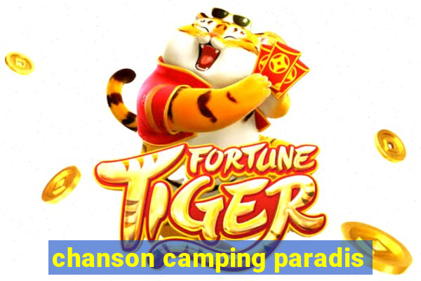 chanson camping paradis