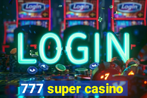 777 super casino