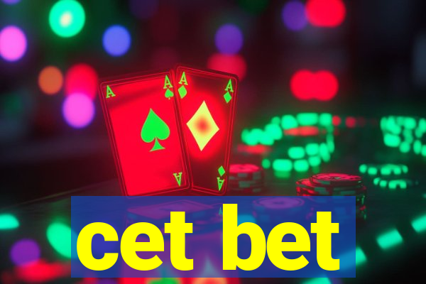 cet bet