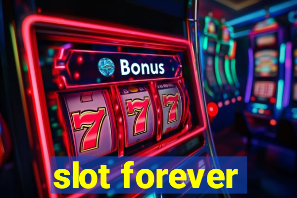 slot forever