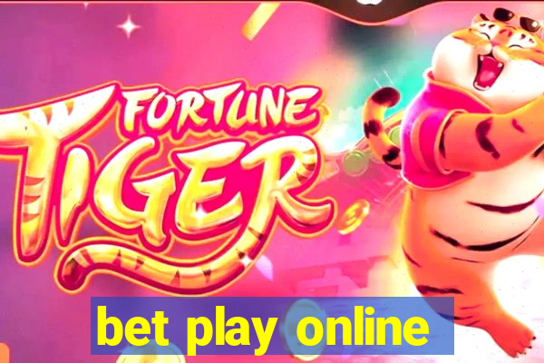 bet play online