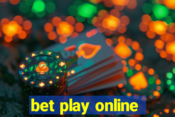 bet play online