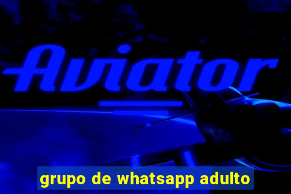 grupo de whatsapp adulto