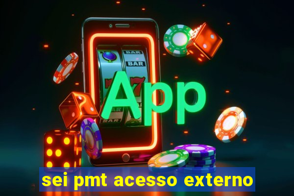 sei pmt acesso externo