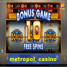 metropol casino giri? bonus