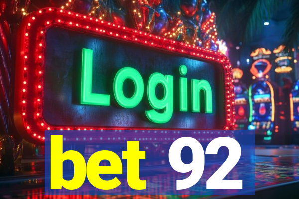 bet 92