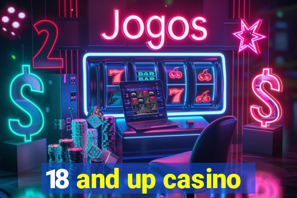 18 and up casino