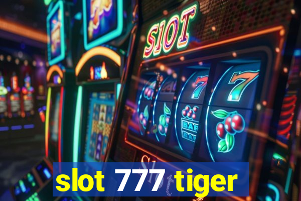 slot 777 tiger