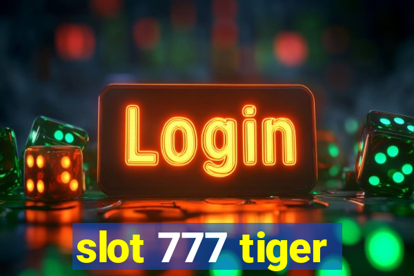 slot 777 tiger