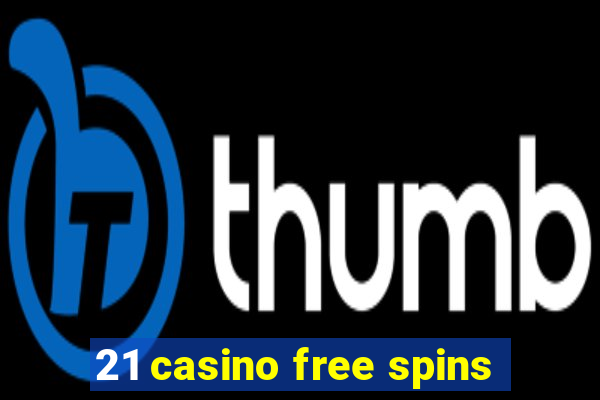 21 casino free spins