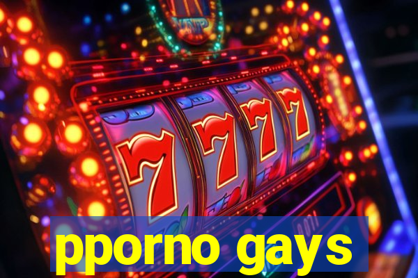 pporno gays